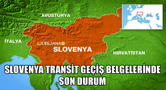 Slovenya Transit Geçiş Belgelerinde Son Durum