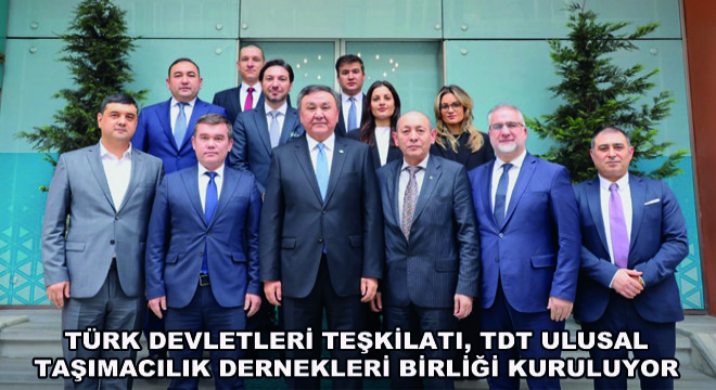 Türk Devletleri Teşkilatı, TDT Ulusal Taşımacılık Dernekleri Birliği Kuruluyor