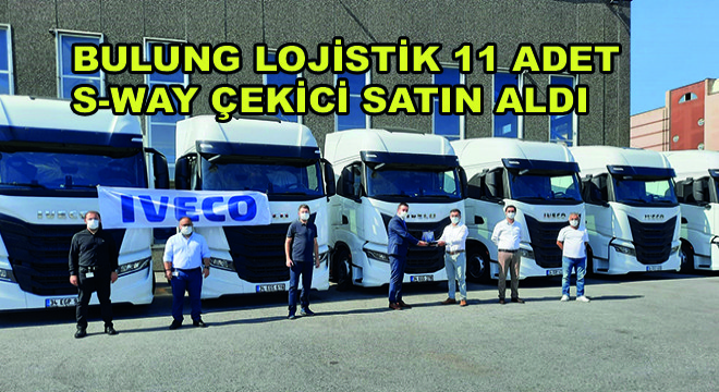 Bulung Lojistik 11 adet S-WAY Çekici Satın Aldı