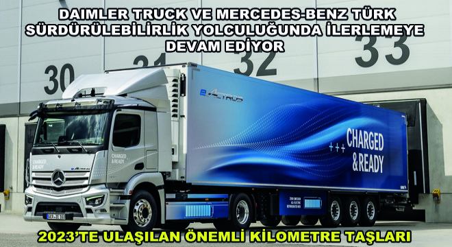 Daimler Truck Ve Mercedes-Benz Türk Sürdürülebilirlik Yolculuğunda İlerlemeye Devam Ediyor:  2023’te Ulaşılan Önemli Kilometre Taşları