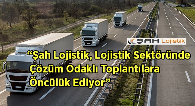 ''Kurumsal Lojistik Firmaları İhracatın Nabzını Tutuyor''