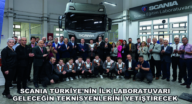 Scania Türkiye'nin İlk Laboratuvarı Geleceğin Teknisyenlerini Yetiştirecek