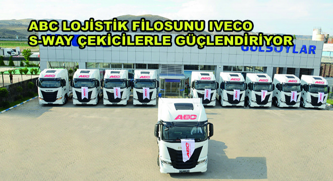 ABC Lojistik Filosunu Iveco S-WAY Çekicilerle Güçlendiriyor