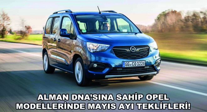 Alman DNA'sına Sahip Opel Modellerinde Mayıs Ayı Teklifleri!