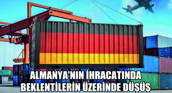 Almanya'nın İhracatında Beklentilerin Üzerinde Düşüş