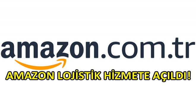 Amazon Lojistik Türk İşletmelerinin Hizmetine Açıldı