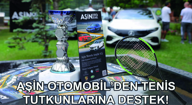 Aşin Otomobil'den Tenis Tutkunlarına Destek!