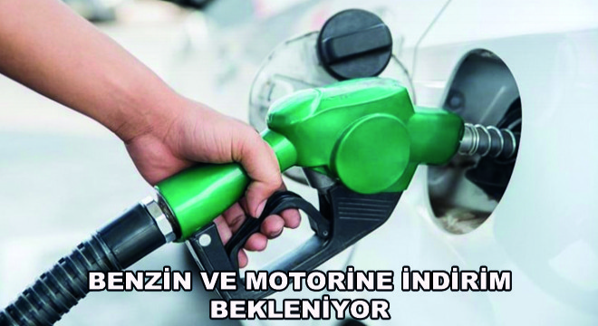 Benzin ve Motorine İndirim Bekleniyor