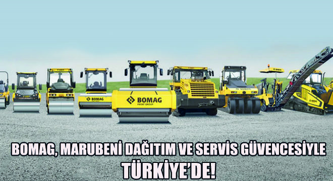 Bomag, Marubeni Dağıtım ve Servis Güvencesiyle Türkiye'de!