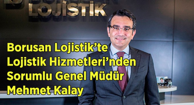 Borusan Lojistik'te Üst Düzey Atama