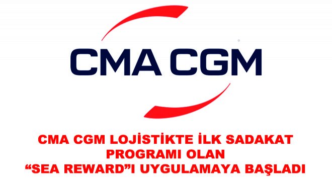 CMA CGM Lojistikte İlk Sadakat Programı Olan 