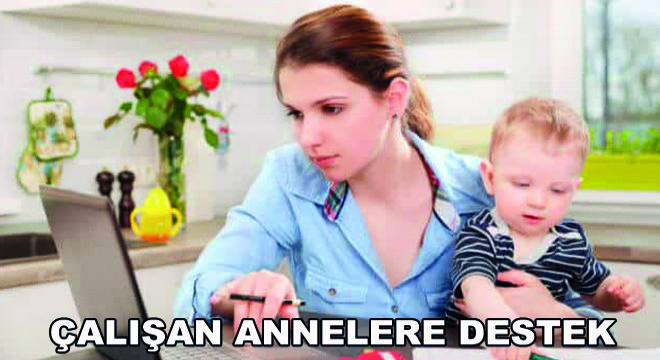 Çalışan Annelere Destek