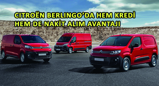 Citroen Berlingo'da Hem Kredi  Hem de Nakit Alım Avantajı