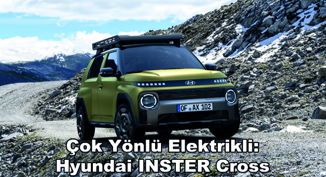 Çok Yönlü Elektrikli: Hyundai INSTER Cross