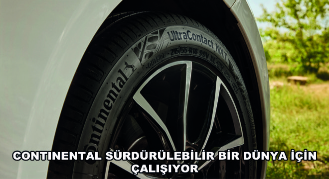 Continental Sürdürülebilir Bir Dünya İçin Çalışıyor