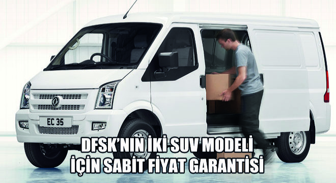 DFSK'nın İki SUV Modeli İçin Sabit Fiyat Garantisi