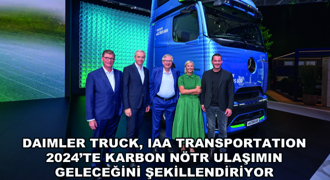 Daimler Truck, IAA Transportation 2024’te Karbon Nötr Ulaşımın Geleceğini Şekillendiriyor