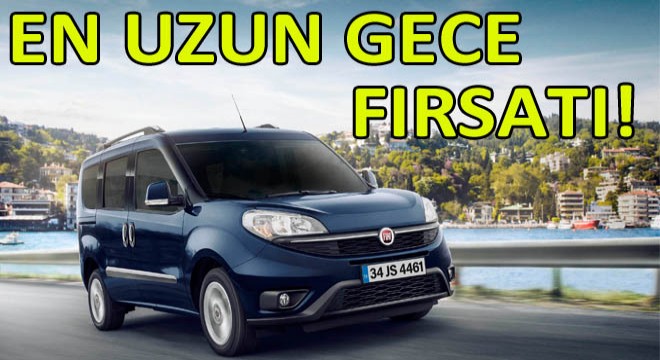 Doblo ve Fiorino'da En Uzun Gece Fırsatı!