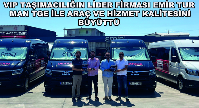 EMİR Tur MAN TGE ile Araç ve Hizmet Kalitesini Büyüttü