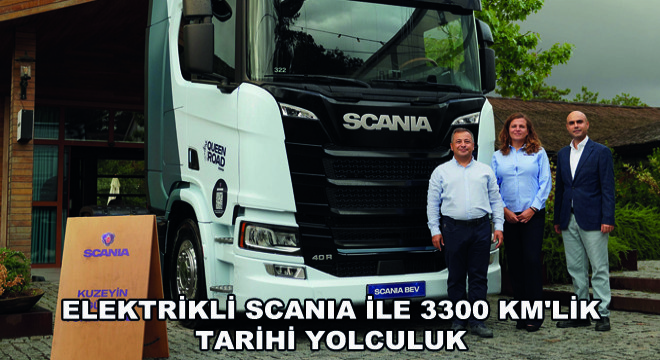 Elektrikli Scania ile 3300 Km'lik Tarihi Yolculuk