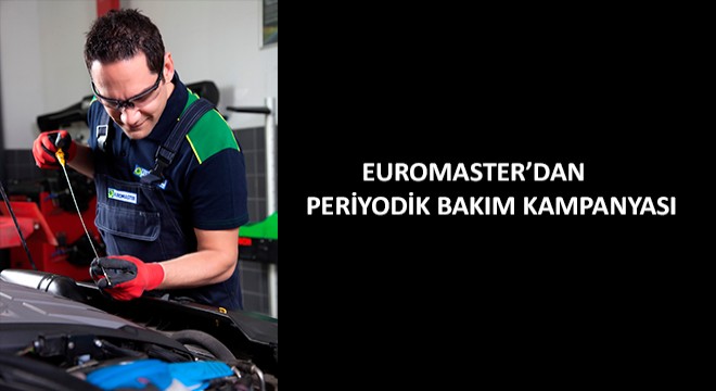 Euromaster’dan Periyodik Bakım Kampanyası