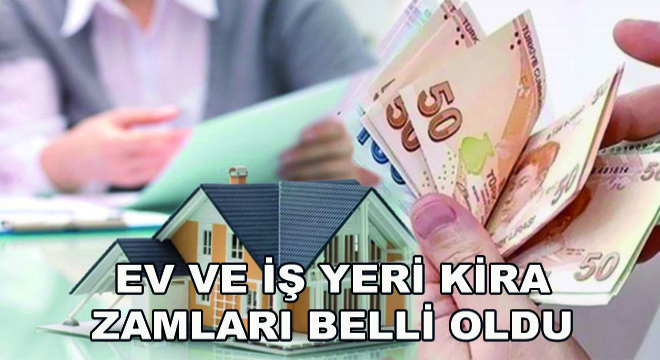 Ev ve İş Yeri Kira Zamları Belli Oldu