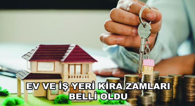 Ev ve İş Yeri Kira Zamları Belli Oldu