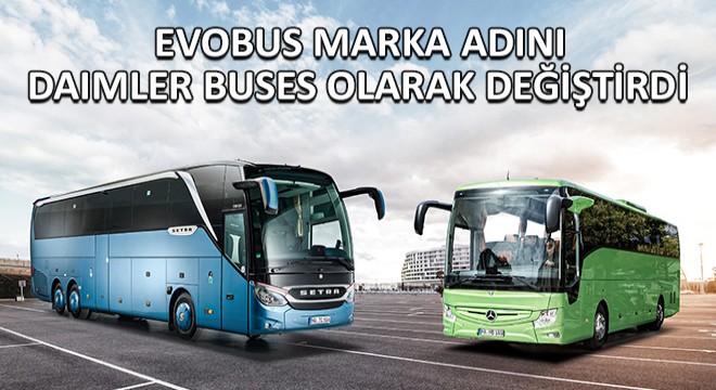 Evobus Marka Adını Daimler Buses Olarak Değiştirdi