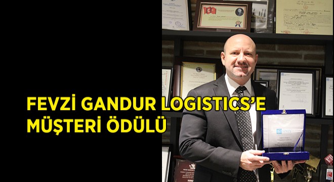 Fevzi Gandur Logistics'e Müşteri Ödülü