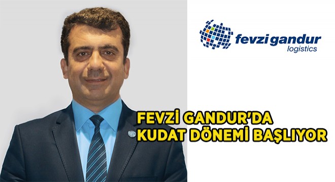 Fevzi Gandur Logistics'te Üst Düzey Atama