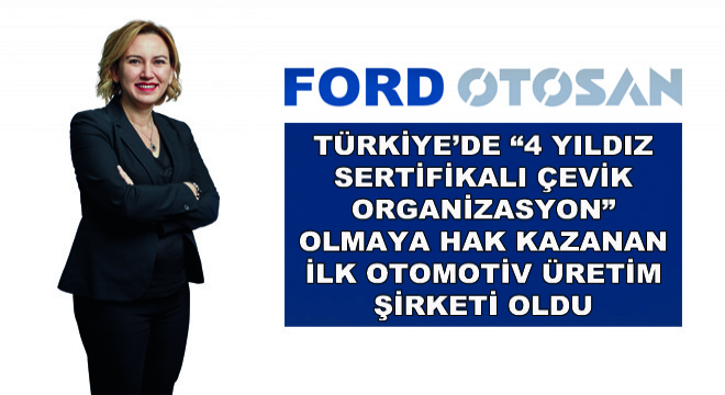 Ford Otosan, Türkiye'de 4 Yıldız Sertifikalı Çevik Organizasyon Olmaya Hak Kazanan İlk Otomotiv Üretim Şirketi Oldu