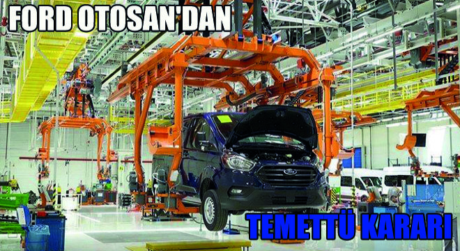 Ford Otosan'dan Temettü Kararı