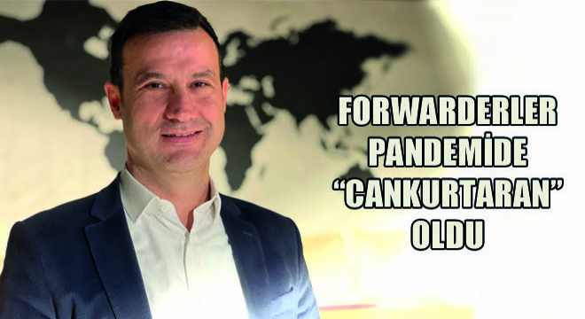 Forwarderler Pandemide Cankurtaran Oldu