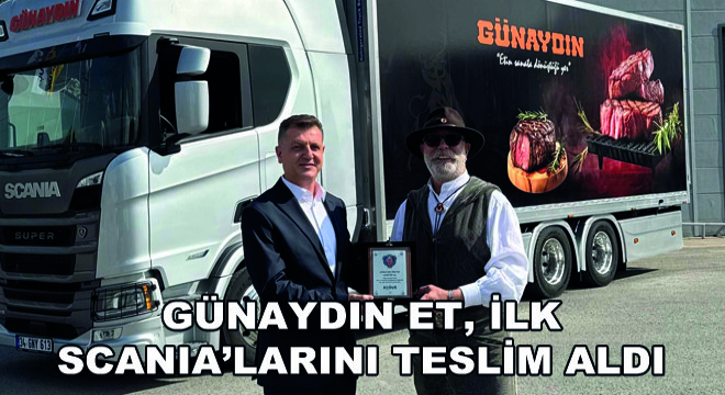 Günaydın Et, İlk Scania'larını Teslim Aldı