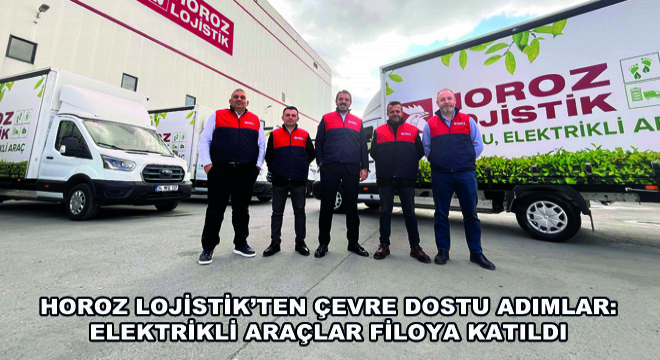 Horoz Lojistik'ten Çevre Dostu Adımlar