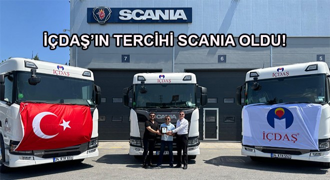 İçdaş’ın Tercihi Scania Oldu