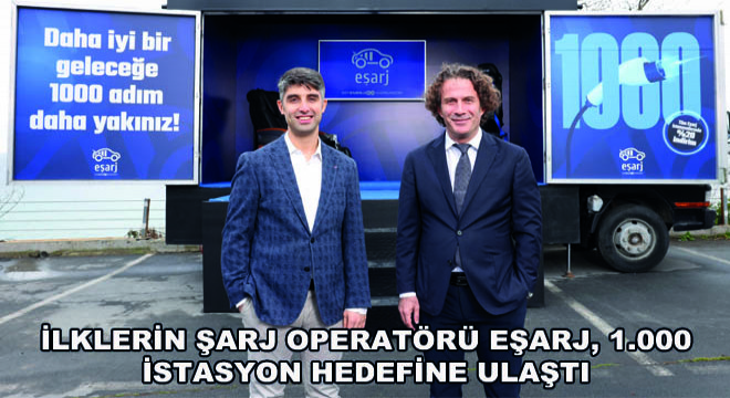 İlklerin Şarj Operatörü Eşarj, 1.000 İstasyon Hedefine Ulaştı