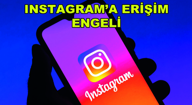 Instagram'a Erişim Engeli