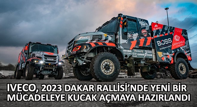 Iveco, 2023 Dakar Rallisi'nde Yeni Bir Mücadeleye Kucak Açmaya Hazır