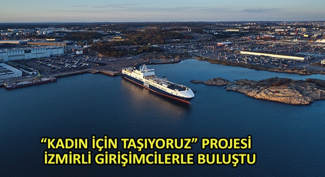 Kadın İçin Taşıyoruz Projesi İzmirli Girişimcilerle Buluştu