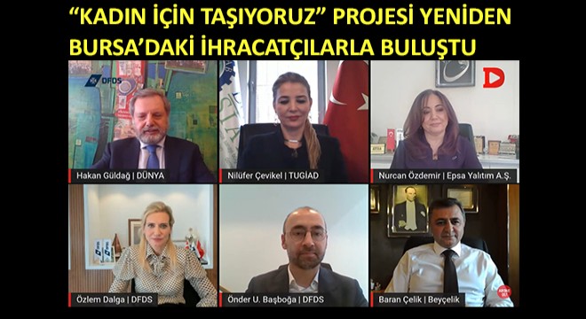 Kadın İçin Taşıyoruz Projesi Yeniden Bursa'daki İhracatçılarla Buluştu