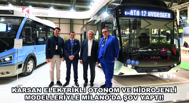 Karsan Elektrikli Otonom ve Hidrojenli Modelleriyle Milano'da Şov Yaptı!