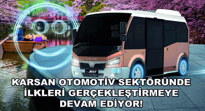 Karsan Otomotiv Sektöründe İlkleri Gerçekleştirmeye Devam Ediyor!