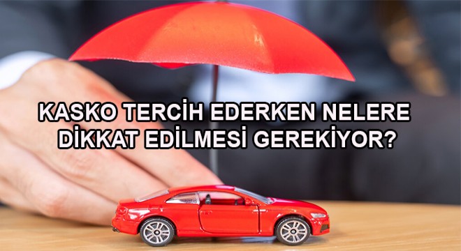 Kasko Tercih Ederken Nelere Dikkat Edilmesi Gerekiyor?