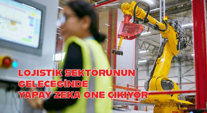 Lojistik sektörünün geleceğinde yapay zeka