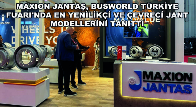 Maxion Jantaş, Busworld Türkiye Fuarı'nda En Yenilikçi ve Çevreci Jant Modellerini Tanıttı