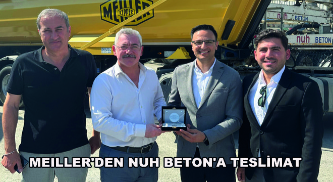 Meiller'den Nuh Beton'a Teslimat