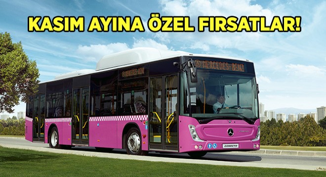 Mercedes-Benz Conecto Araçlarda Kasım Ayına Özel Fırsatlar