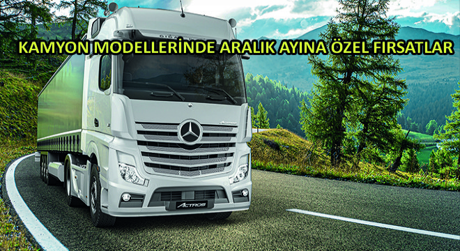 Mercedes-Benz Finansal Hizmetler'den Kamyon Modellerinde Aralık'a Özel Fırsatlar