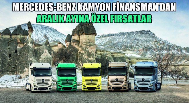 Mercedes-Benz Kamyon Finansman'dan Aralık Ayına Özel Fırsatlar